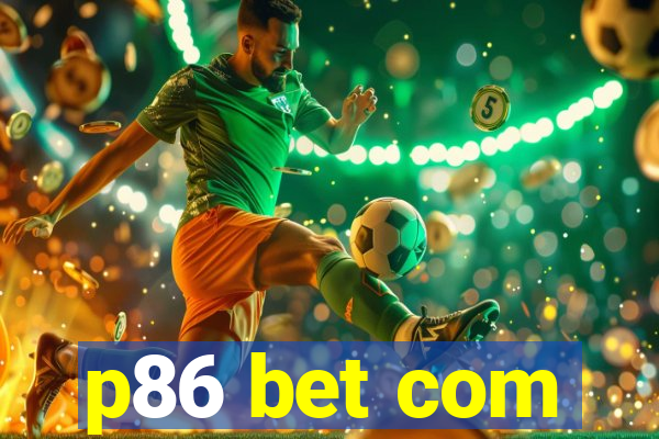 p86 bet com